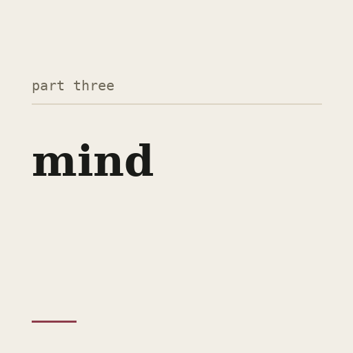 A tile set in type on warm paper: Part three, mind.